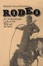 Rodeo: An Anthropologist Looks at the Wild and the Tame