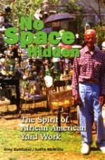 No Space Hidden:The Spirit of African American Yardwork