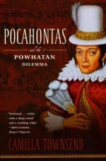 Pocahontas, Powhatan, Opechancanough: ThreeIndian Lives Changed by Jamestown (honorable mention)