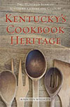 Kentucky's Cookbook Heritage: Two Hundred Years of Southern Cuisine and Culture